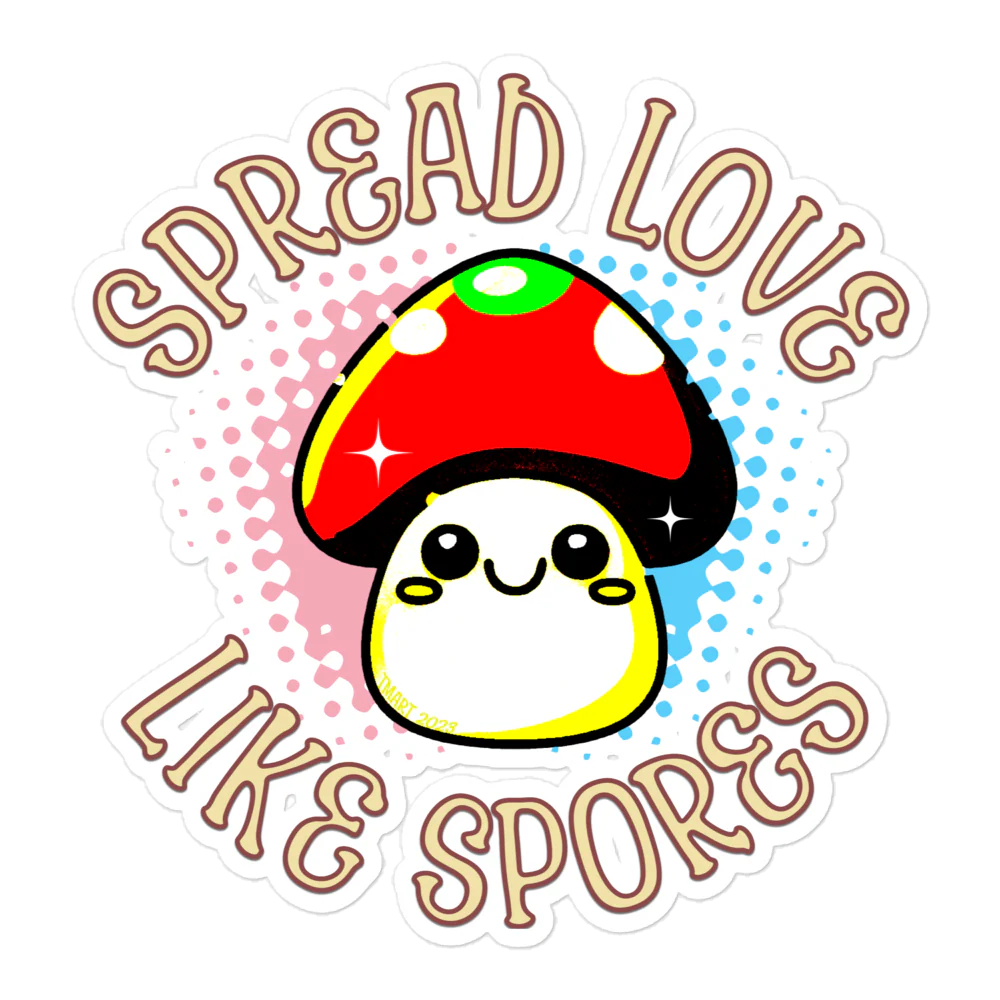 Spread Love Like Spores Sticker